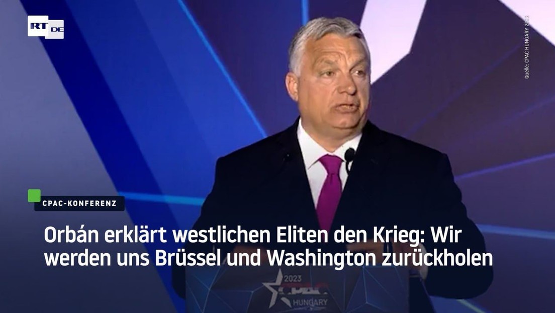"Wir werden uns Brüssel und Washington zurückholen" – Orbán erklärt westlichen Eliten den Krieg