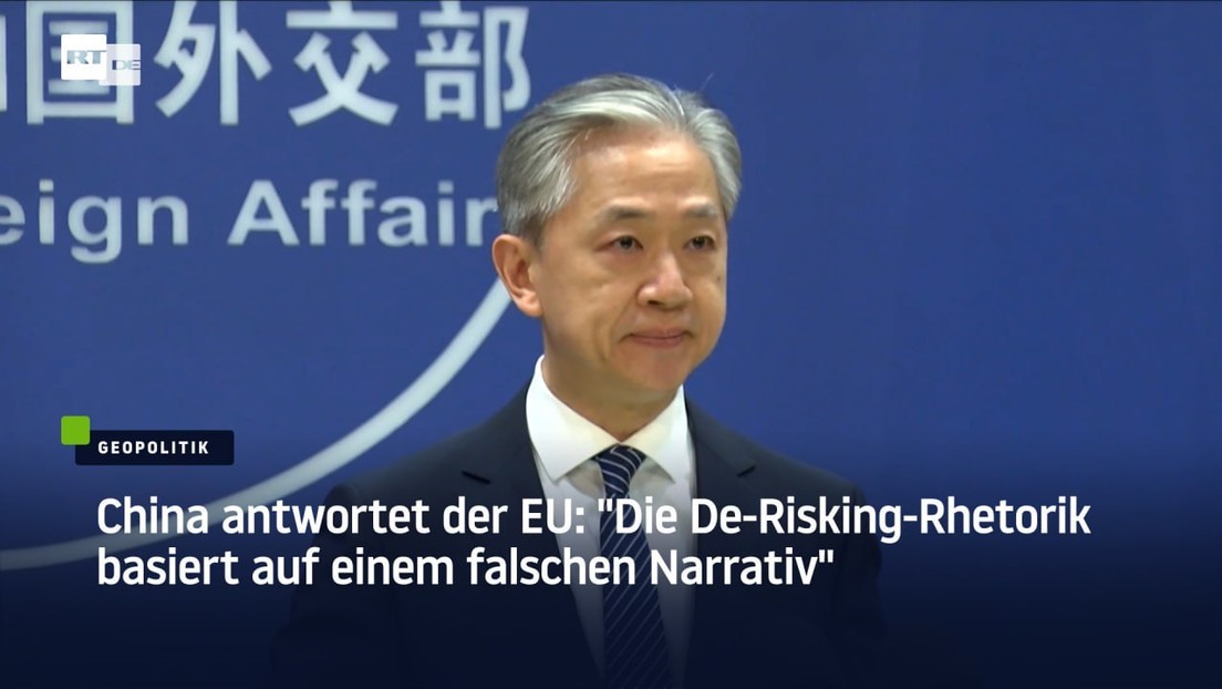 China antwortet der EU: "Die De-Risking-Rhetorik basiert auf einem falschen Narrativ"