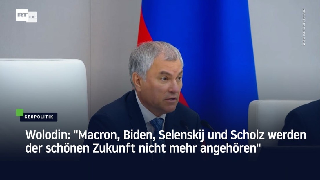 Wolodin: "Macron, Biden, Selenskij und Scholz werden der schönen Zukunft nicht mehr angehören"