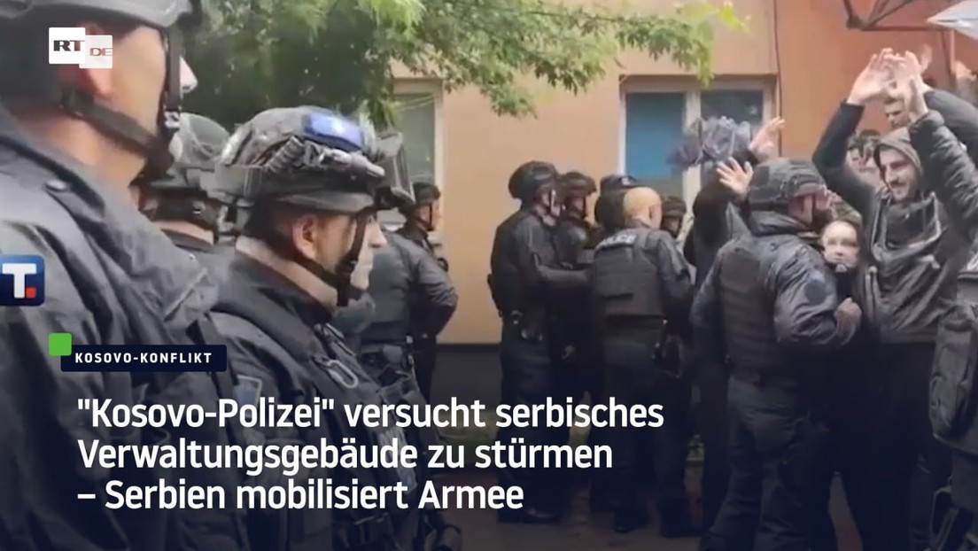 "Kosovo-Polizei" versucht serbisches Verwaltungsgebäude zu stürmen – Serbien mobilisiert Armee