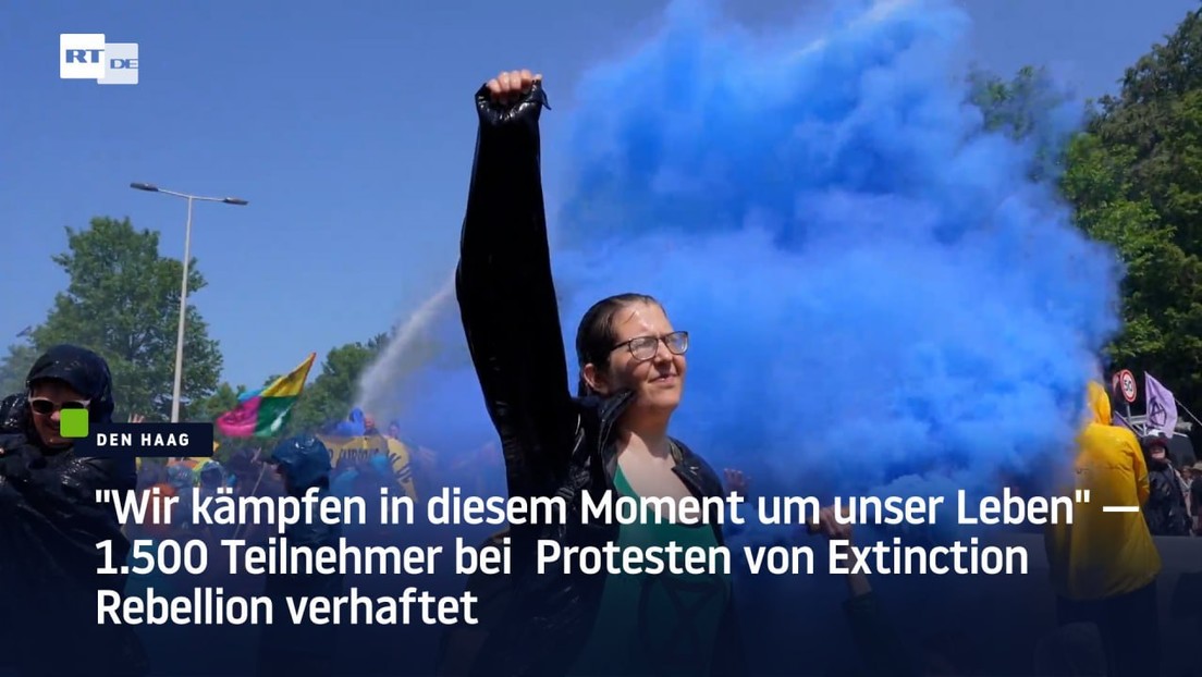 "Wir kämpfen in diesem Moment um unser Leben" – Den Haag verhaftet 1.500 Klimademonstranten