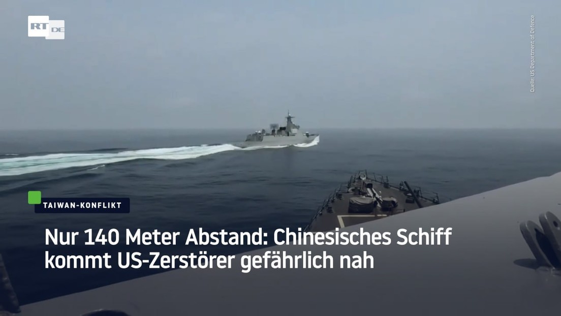 Nur 140 Meter Abstand: Chinesisches Schiff kommt US-Zerstörer gefährlich nah