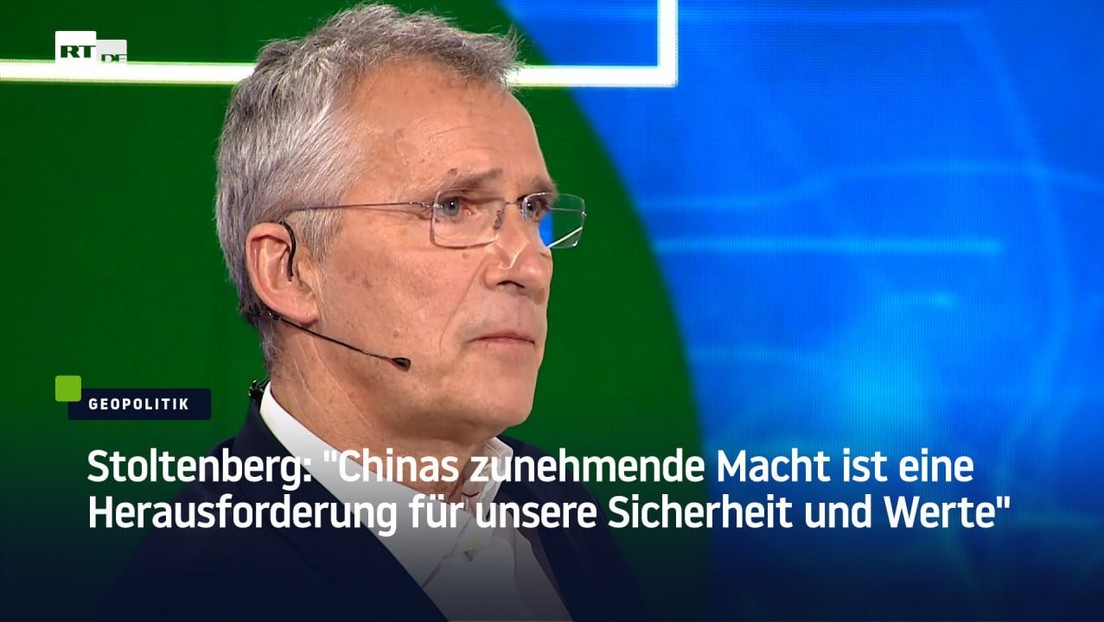 Stoltenberg: "Chinas zunehmende Macht ist eine Herausforderung für unsere Sicherheit und Werte"