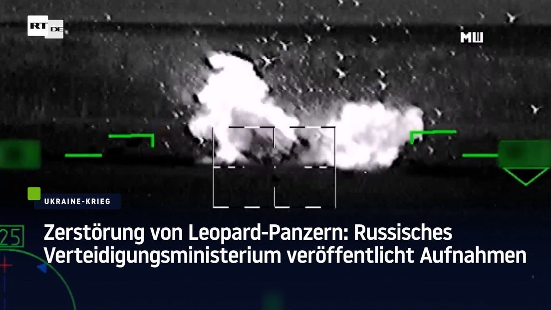 Zerstörung von Leopard-Panzern: Russisches Verteidigungsministerium veröffentlicht Aufnahmen