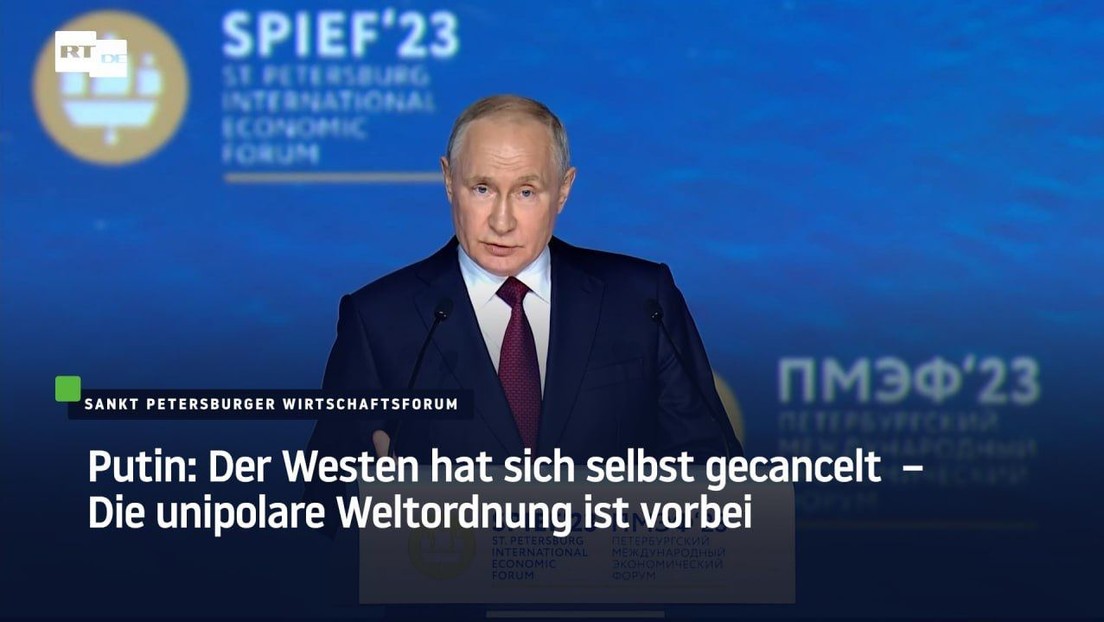 Putin: Der Westen hat sich selbst gecancelt – Die unipolare Weltordnung ist vorbei