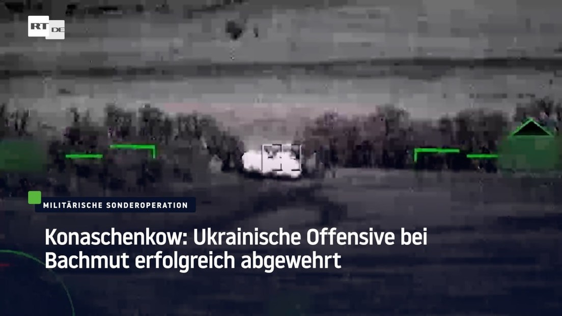 Konaschenkow: Ukrainische Offensive bei Bachmut erfolgreich abgewehrt