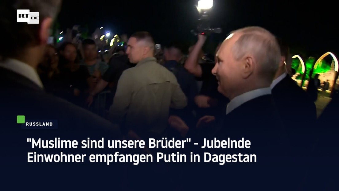 "Muslime sind unsere Brüder" - Jubelnde Einwohner empfangen Putin in Dagestan