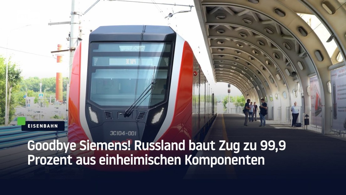 Goodbye Siemens! Russland baut Zug zu 99,9 Prozent aus einheimischen Komponenten