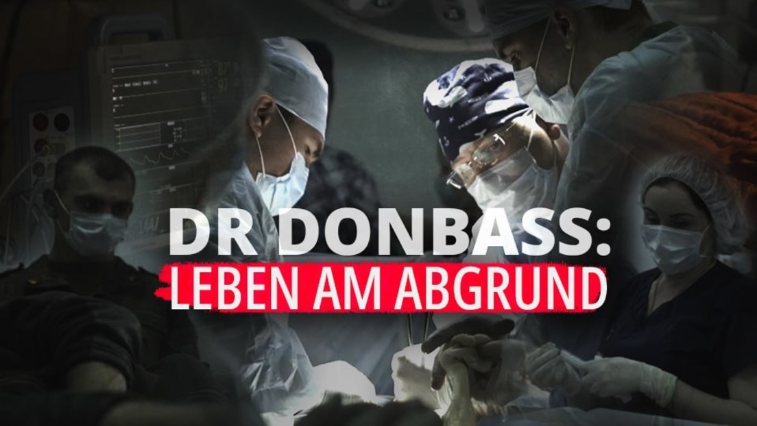 RT DOKU: Dr. Donbass – Leben am Abgrund
