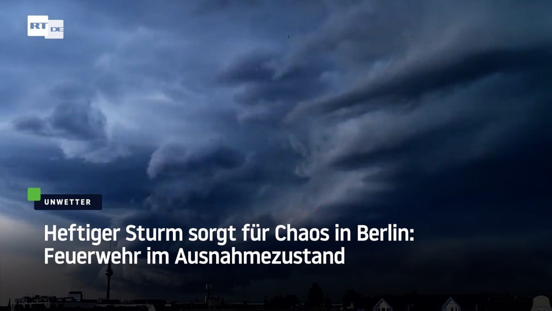 Heftiger Sturm sorgt für Chaos in Berlin: Feuerwehr im Ausnahmezustand
