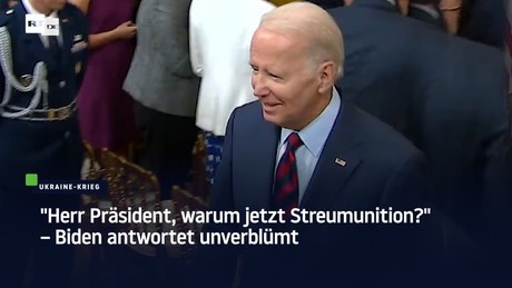 "Herr Präsident, warum jetzt Streumunition?" – Biden antwortet unverblümt