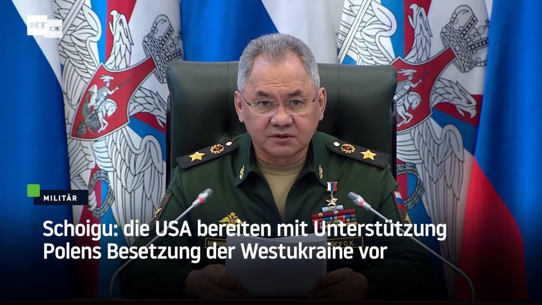 Schoigu: die USA bereiten mit Unterstützung Polens Besetzung der Westukraine vor