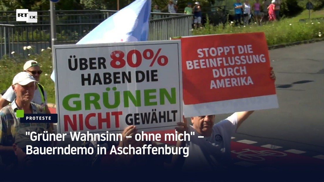 "Grüner Wahnsinn – ohne mich" — Bauerndemo in Aschaffenburg