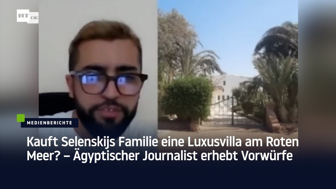 Kauft Selenskijs Familie eine Luxusvilla am Roten Meer? – Ägyptischer Journalist erhebt Vorwürfe