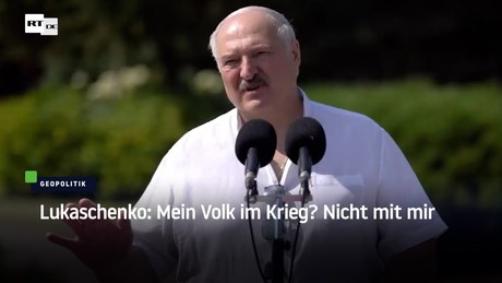 Lukaschenko: Mein Volk im Krieg? Nicht mit mir