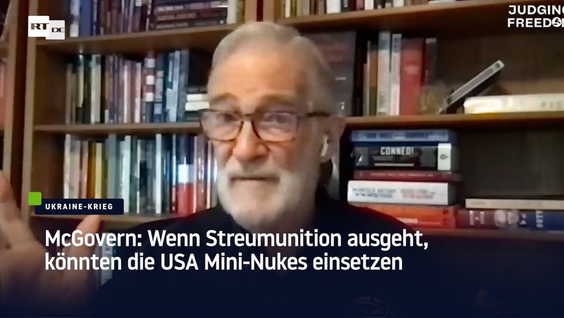 McGovern: Wenn Streumunition ausgeht, könnten die USA Mini-Nukes einsetzen