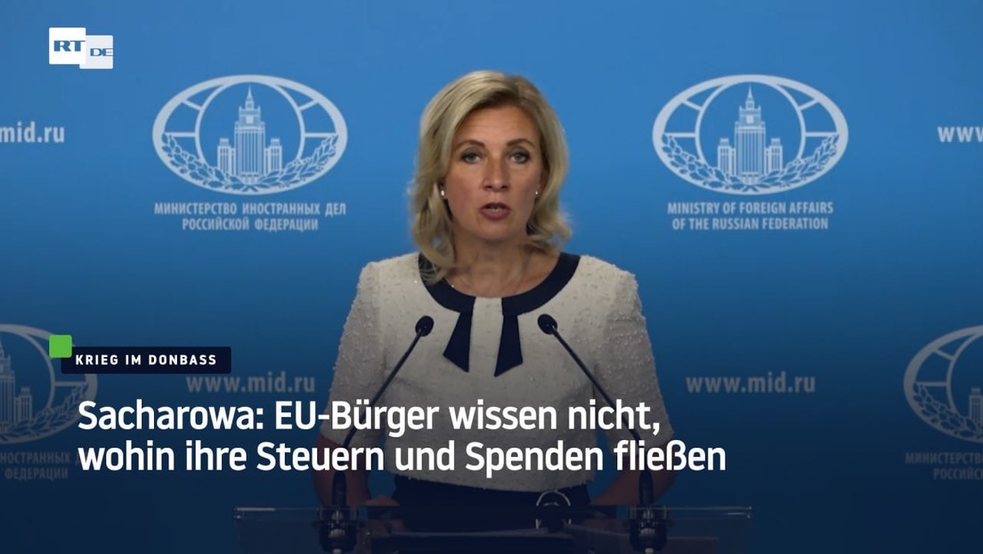 Sacharowa: EU-Bürger wissen nicht, wohin ihre Steuern und Spenden fließen