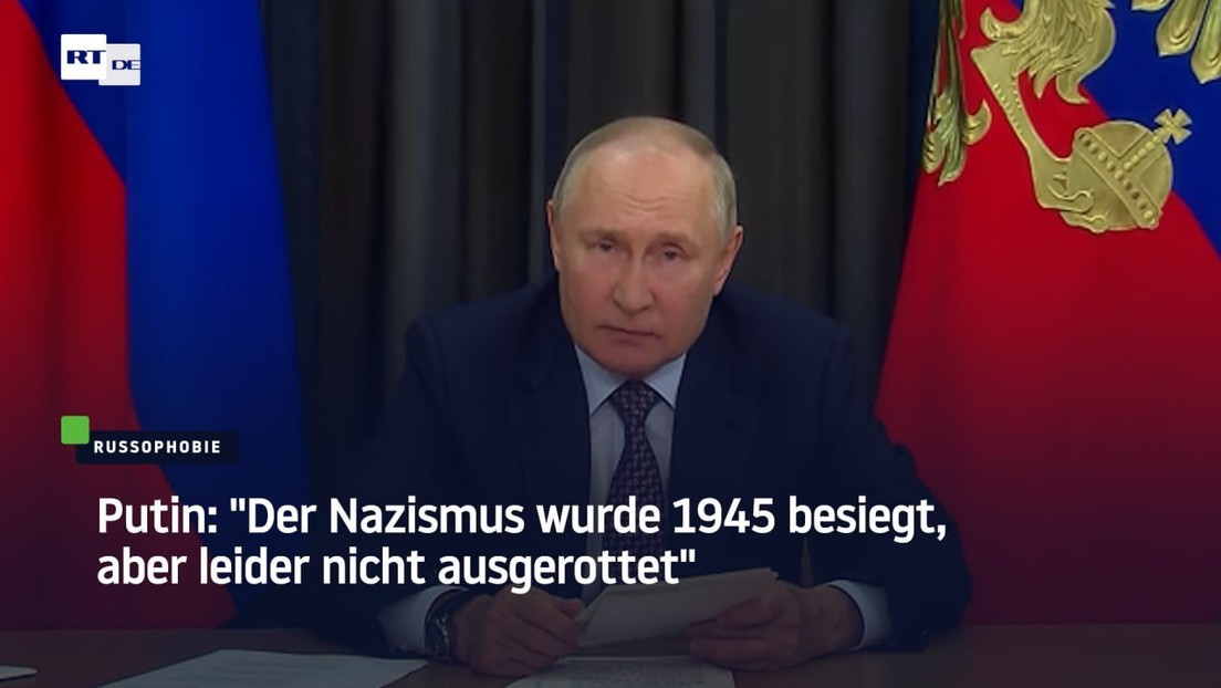 Putin: "Der Nazismus wurde 1945 besiegt, aber leider nicht ausgerottet"