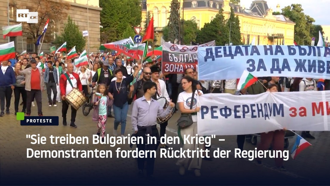 "Sie treiben Bulgarien in den Krieg" – Demonstranten fordern Rücktritt der Regierung