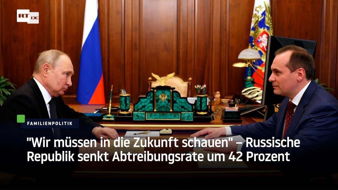 "Wir müssen in die Zukunft schauen" – Russische Republik senkt Abtreibungsrate um 42 Prozent