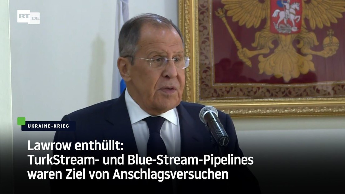 Lawrow enthüllt: TurkStream- und Blue-Stream-Pipelines waren Ziel von Anschlagsversuchen