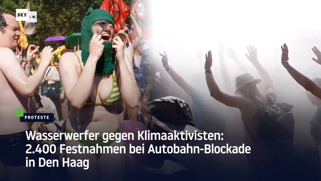 Wasserwerfer gegen Klima-Aktivisten: 2.400 Festnahmen bei Autobahn-Blockade in Den Haag