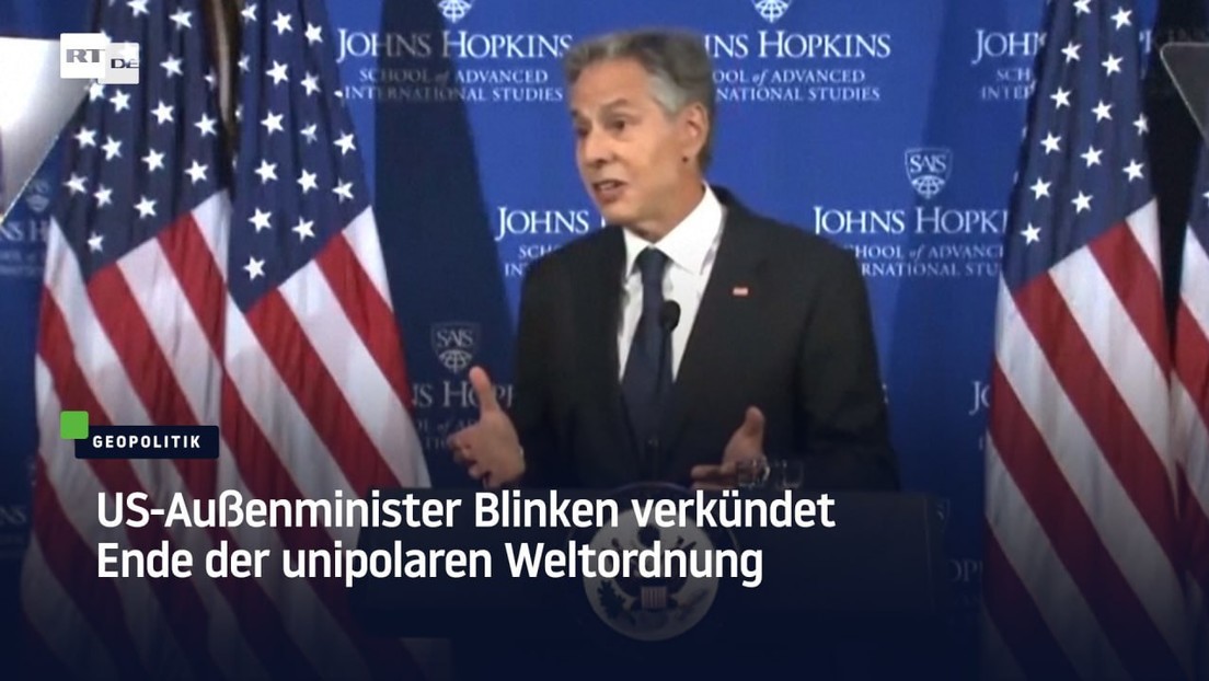 US-Außenminister Blinken verkündet Ende der unipolaren Weltordnung