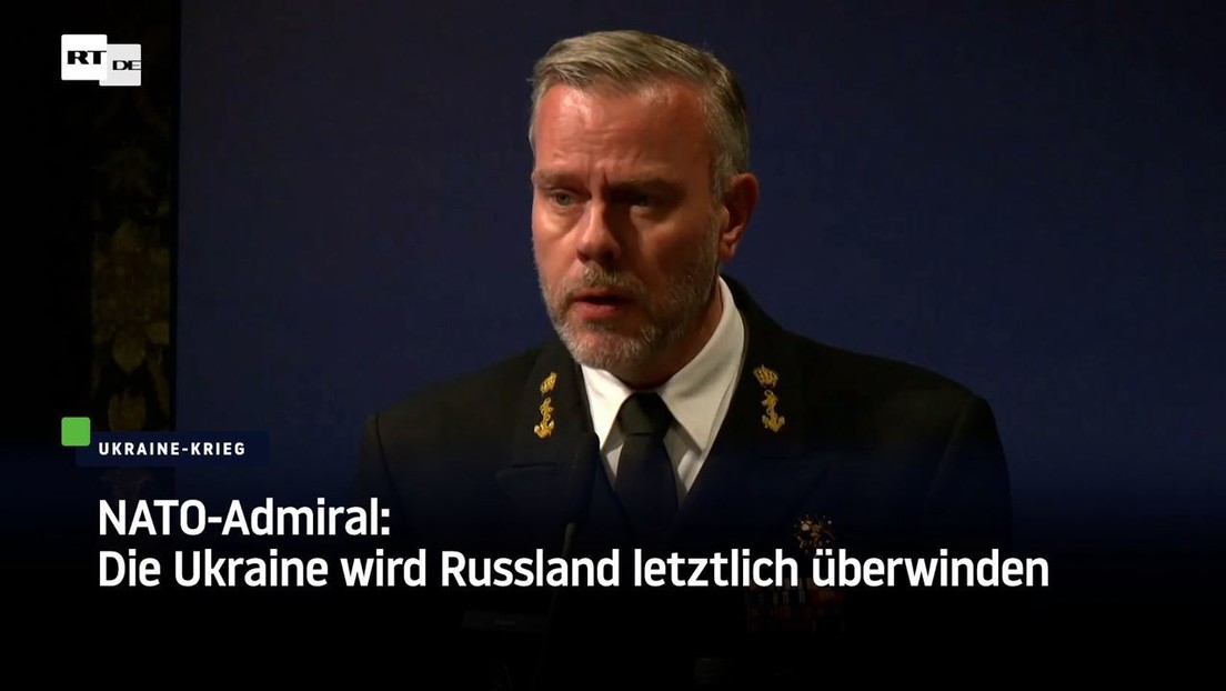 NATO-Admiral: Die Ukraine wird Russland letztlich überwinden