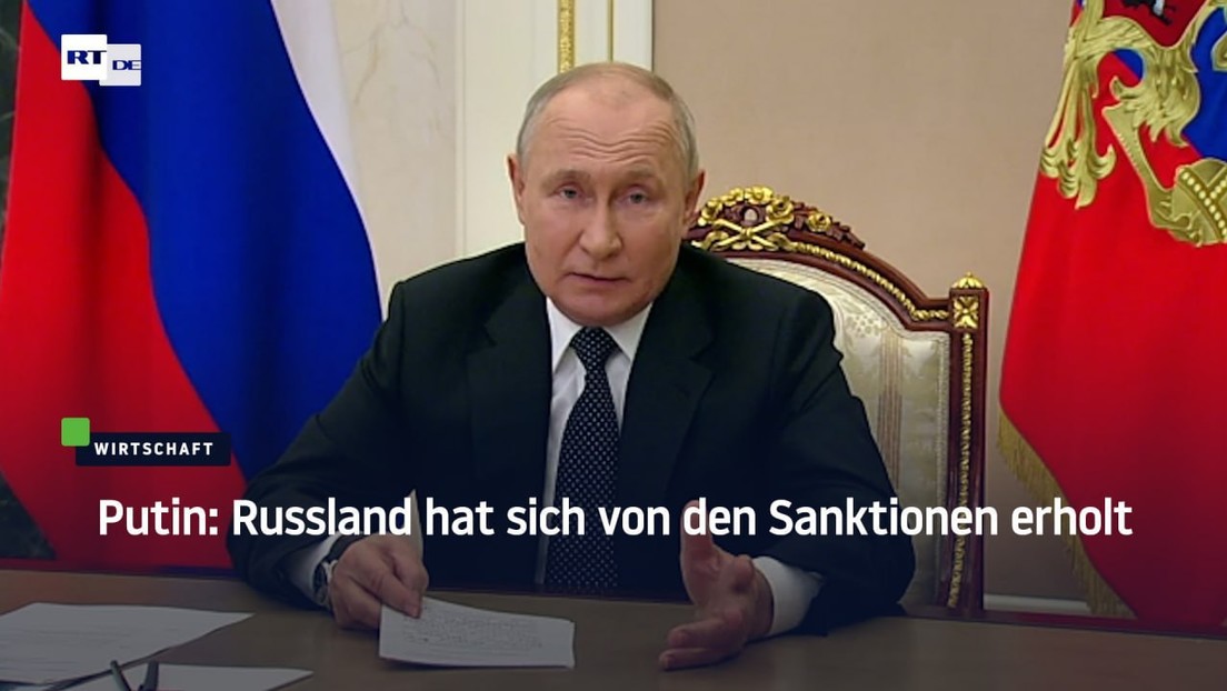 Putin: Russland hat sich von den Sanktionen erholt