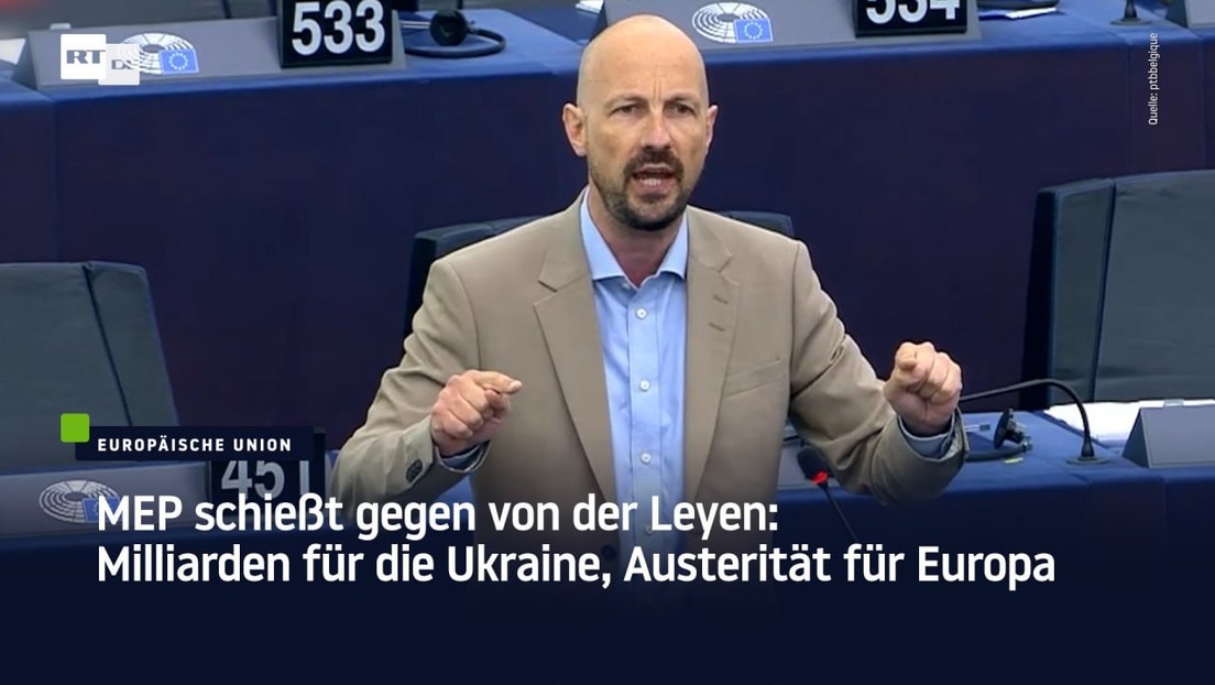 MEP schießt gegen von der Leyen: Milliarden für die Ukraine, Austerität für Europa