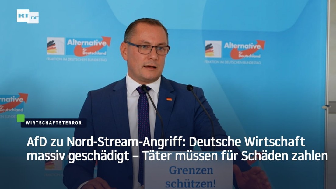 AfD fordert zu Nord-Stream-Terrorakt: Aufklärung, Rechenschaft und Reparationszahlungen