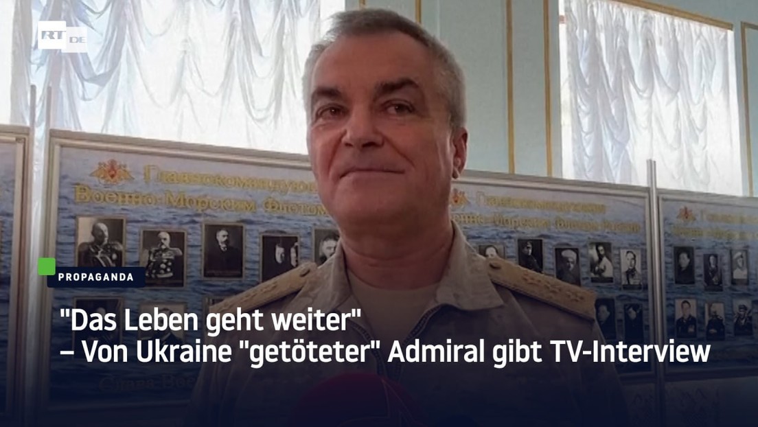 "Das Leben geht weiter" – Von Ukraine "getöteter" Admiral gibt TV-Interview