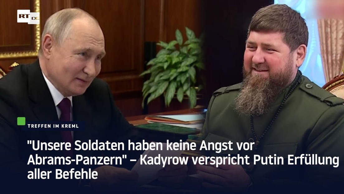 "Keine Angst vor Abrams-Panzern" – Kadyrow verspricht Putin Ausführung aller Befehle
