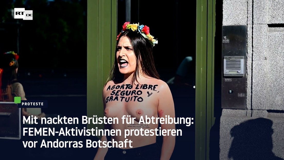 Mit nackten Brüsten für Abtreibung: FEMEN-Aktivistinnen protestieren vor Andorras Botschaft
