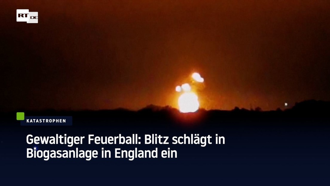 Gewaltiger Feuerball: Blitz schlägt in Biogasanlage in England ein