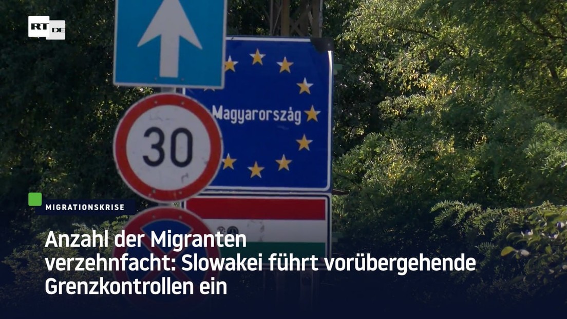 Anzahl der Migranten verzehnfacht: Slowakei führt vorübergehende Grenzkontrollen ein