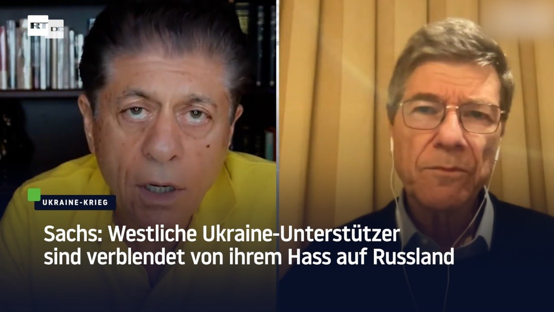 Sachs: Westliche Ukraine-Unterstützer sind verblendet von ihrem Hass auf Russland