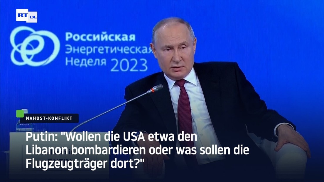 Putin: "Wollen die USA etwa den Libanon bombardieren oder was sollen die Flugzeugträger dort?"