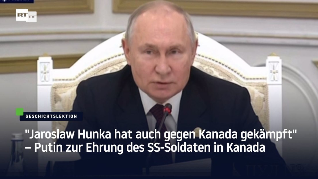 "Jaroslaw Hunka hat auch gegen Kanada gekämpft" – Putin zur Ehrung des SS-Soldaten in Kanada