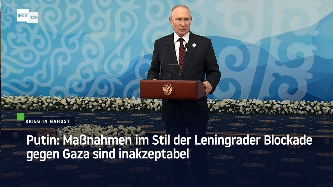 Putin: Maßnahmen im Stil der Leningrader Blockade gegen Gaza sind inakzeptabel