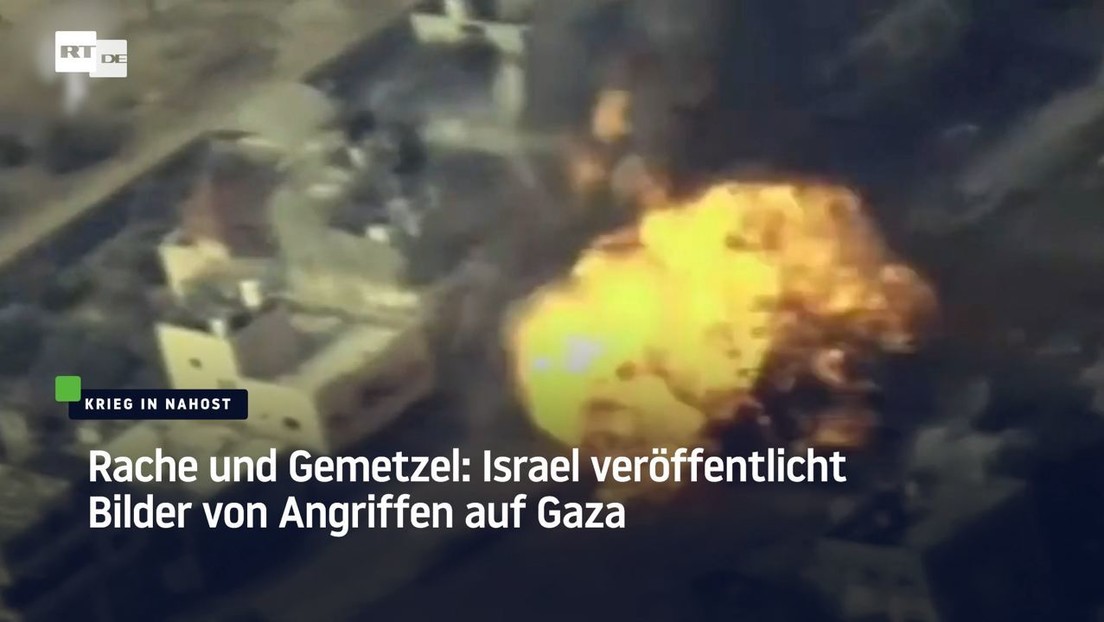 Rache Und Gemetzel: Israel Veröffentlicht Bilder Von Angriffen Auf Gaza ...