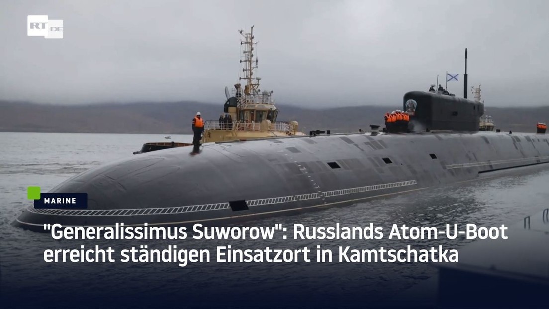 "Generalissimus Suworow": Russlands Atom-U-Boot erreicht ständigen Einsatzort in Kamtschatka
