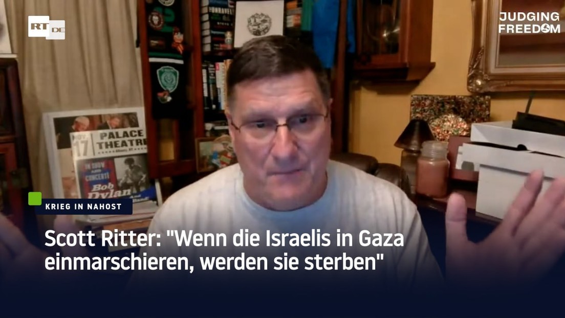 Scott Ritter: "Wenn die Israelis in Gaza einmarschieren, werden sie sterben"