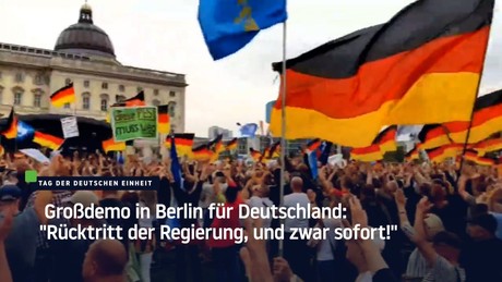 Grodemo in Berlin fr Deutschland:
                          "Rcktritt der Regierung, und zwar
                          sofort!"