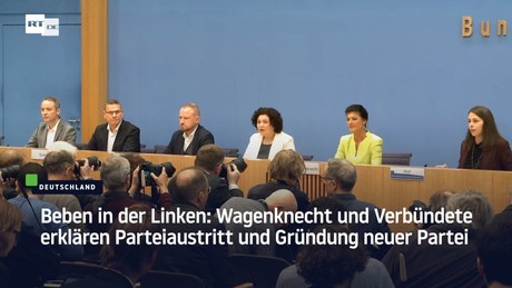 Beben in der Linken: Wagenknecht und Verbündete erklären Parteiaustritt und Gründung neuer Partei