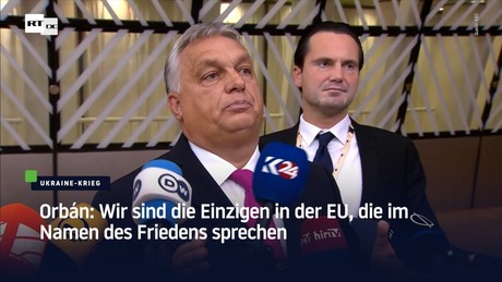 Orbán: Wir sind die Einzigen in der EU, die im Namen des Friedens sprechen