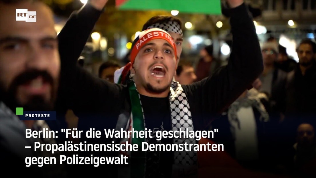 Berlin: "Für die Wahrheit geschlagen" – Propalästinensische Demonstranten gegen Polizeigewalt