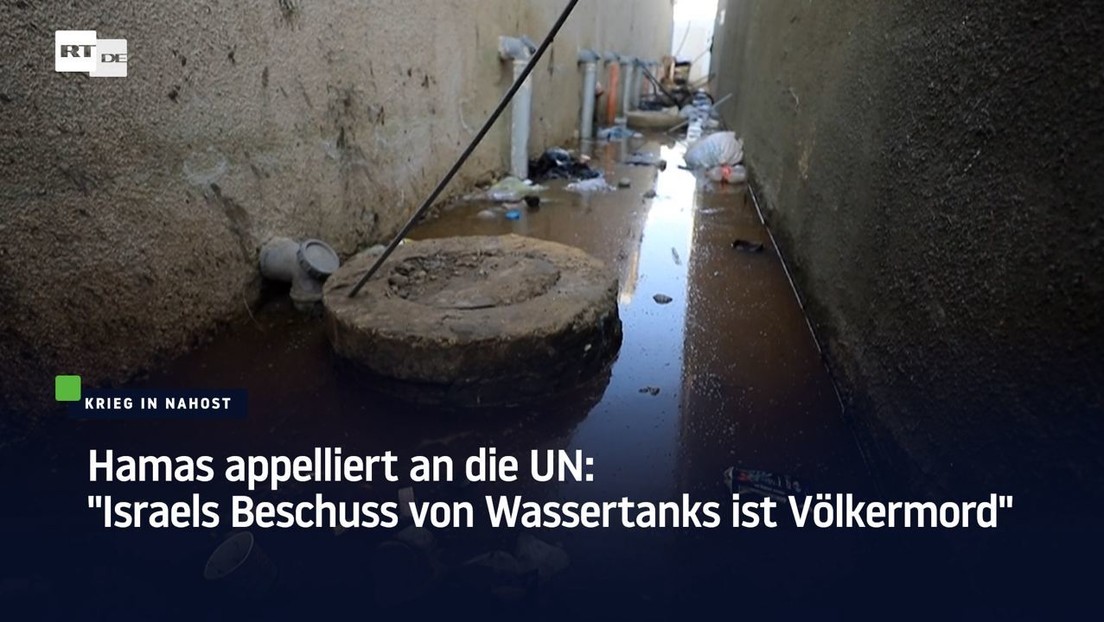 Hamas appelliert an die UNO: "Israels Beschuss von Wassertanks ist Völkermord"