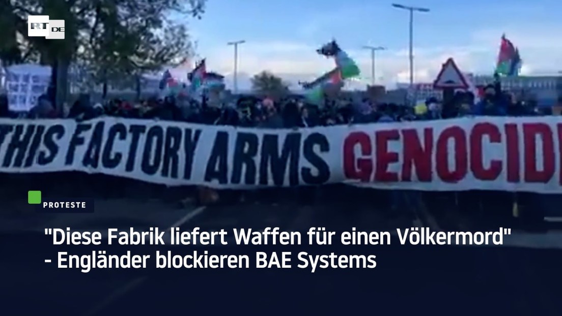 "Diese Fabrik liefert Waffen für einen Völkermord" – Engländer blockieren BAE Systems