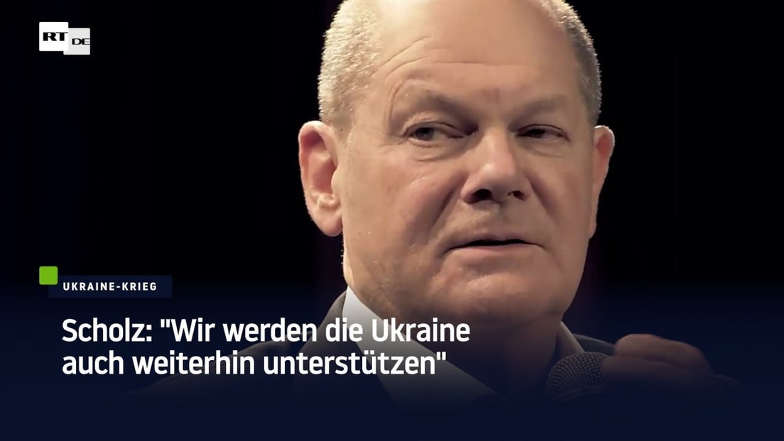 Scholz: "Wir werden die Ukraine auch weiterhin unterstützen"
